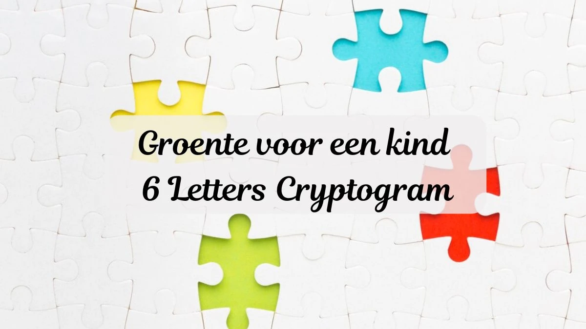 Groente voor een kind 6 Letters Cryptogram Puzzelwoordenboek kruiswoordpuzzels