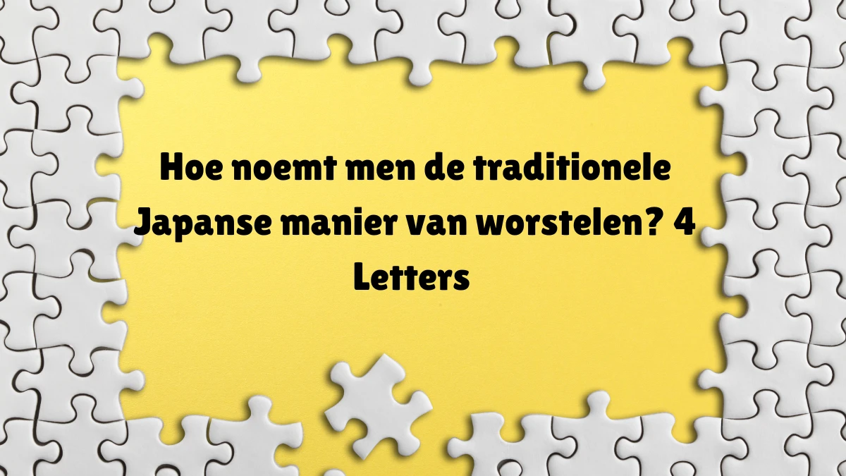 Hoe noemt men de traditionele Japanse manier van worstelen? 4 Letters Puzzelwoordenboek kruiswoordpuzzels