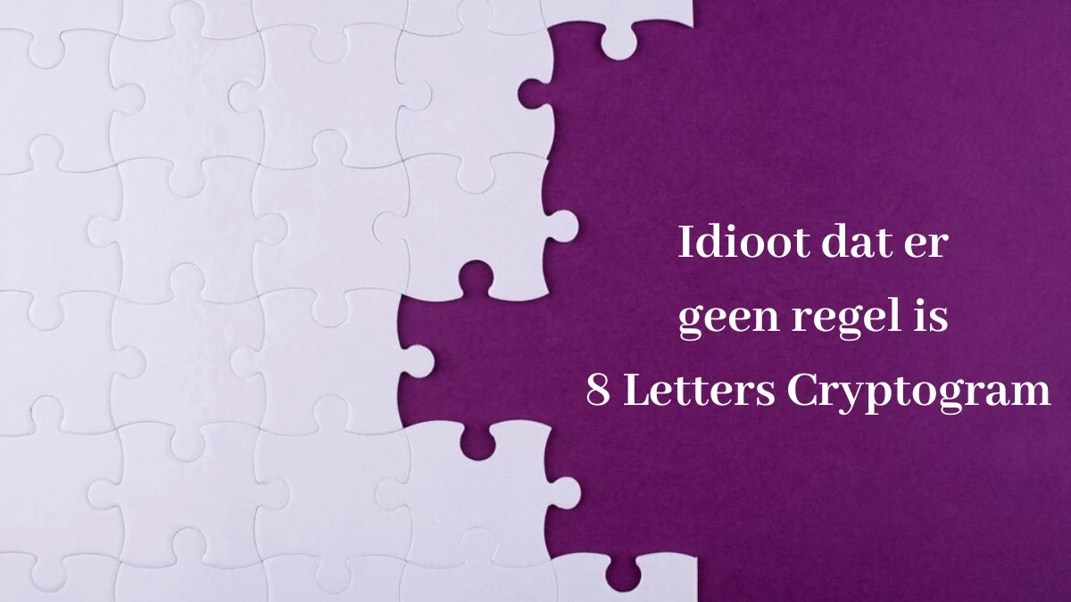 Idioot dat er geen regel is 8 Letters Cryptogram Puzzelwoordenboek kruiswoordpuzzels