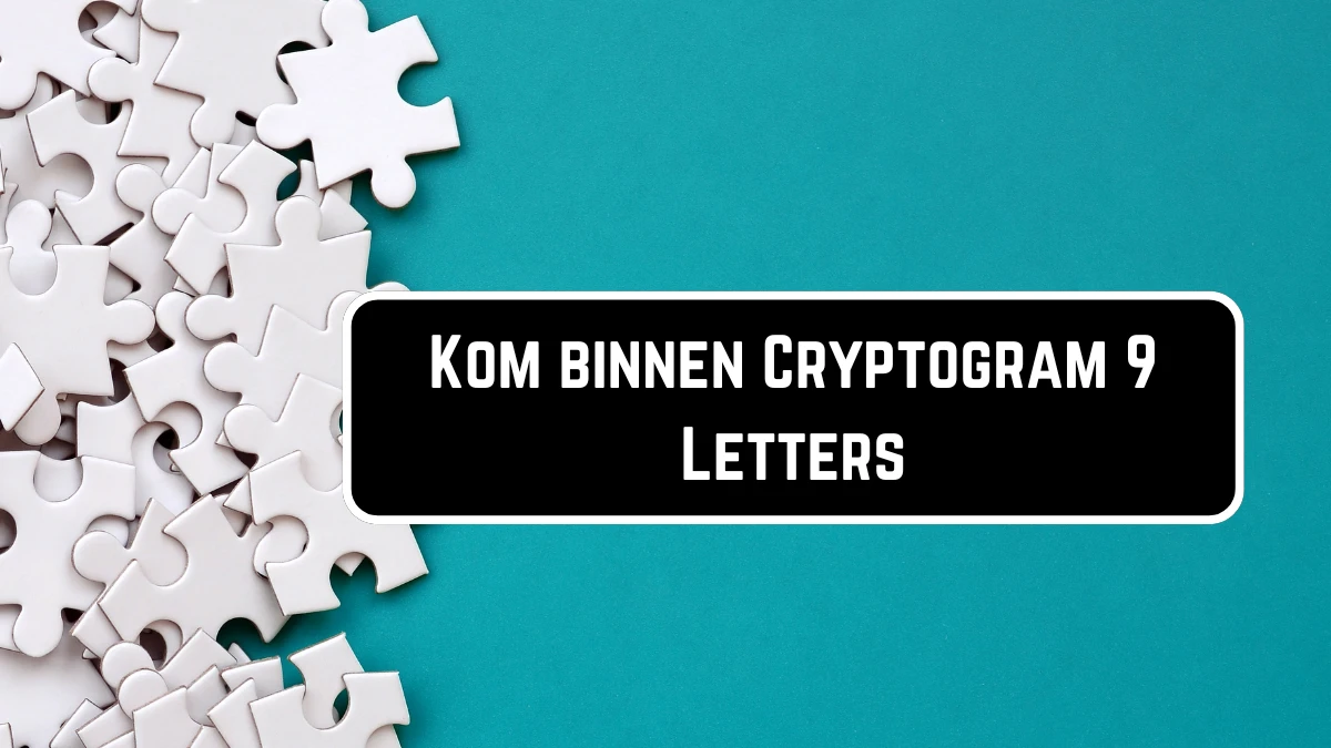 Kom binnen Cryptogram 9 Letters Puzzelwoordenboek kruiswoordpuzzels