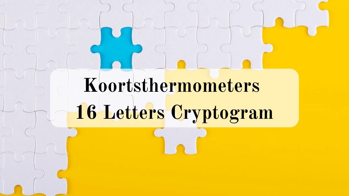 Koortsthermometers 16 Letters Cryptogram Puzzelwoordenboek kruiswoordpuzzels