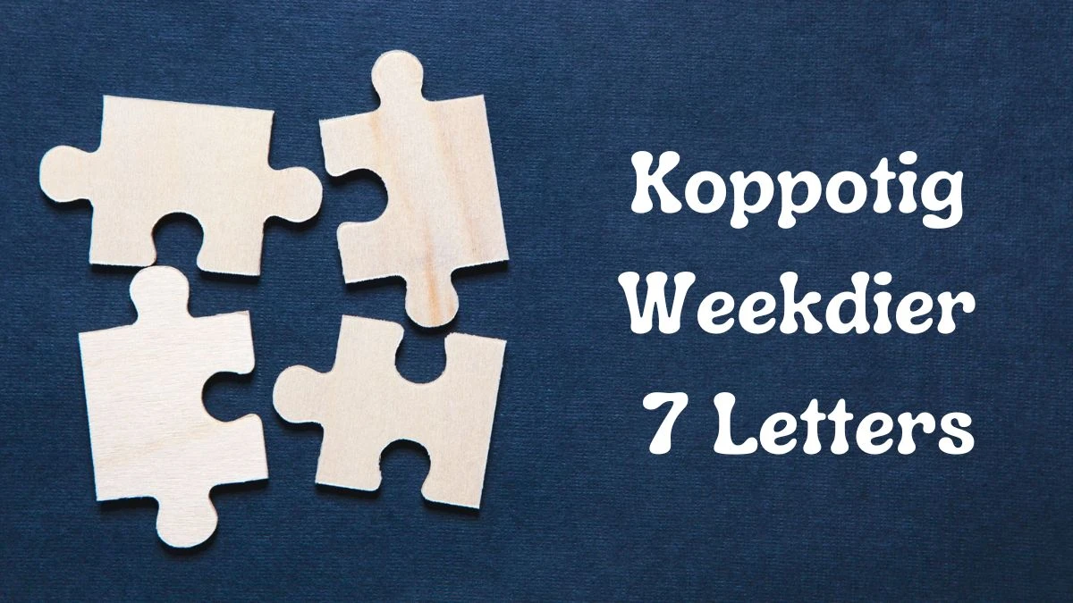 Koppotig Weekdier 7 Letters Puzzelwoordenboek kruiswoordpuzzels