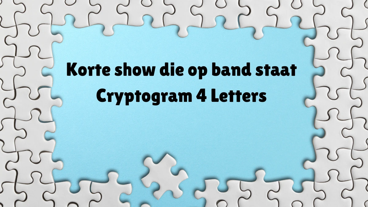 Korte show die op band staat Cryptogram 4 Letters Puzzelwoordenboek kruiswoordpuzzels