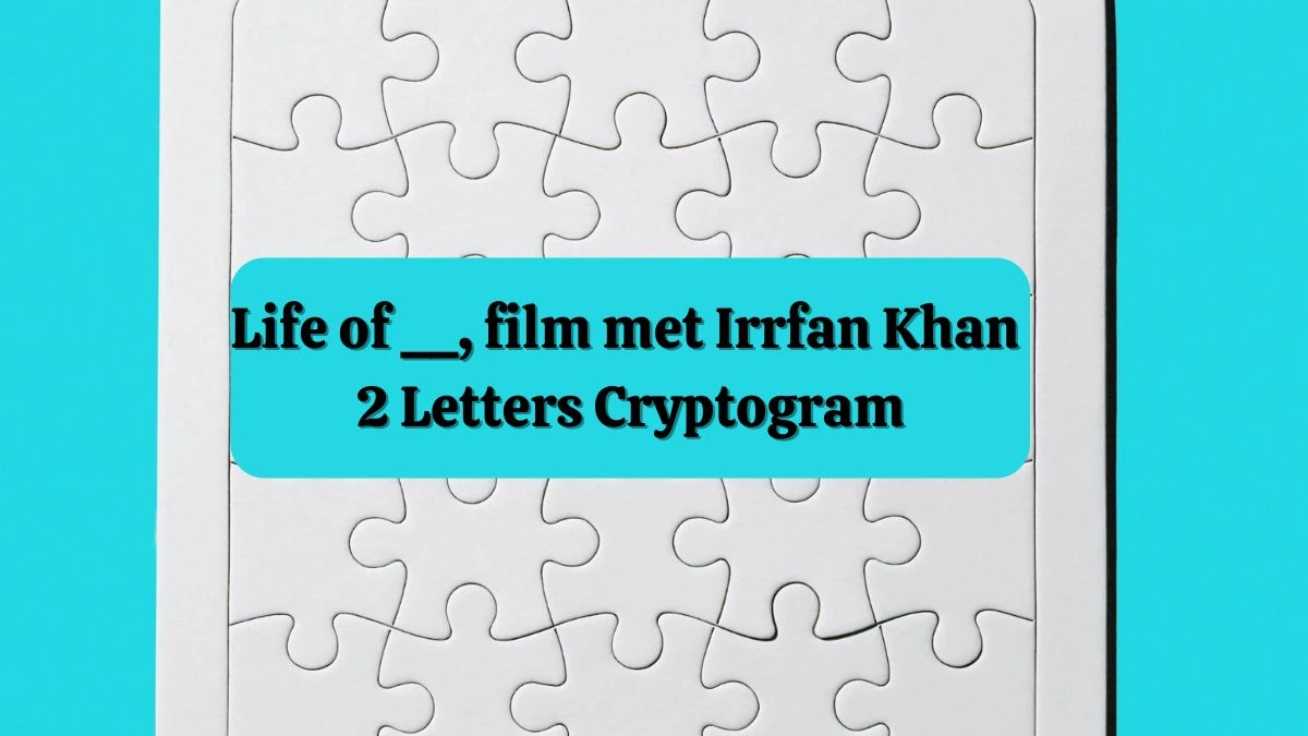 Life of __, film met Irrfan Khan 2 Letters Cryptogram Puzzelwoordenboek kruiswoordpuzzels