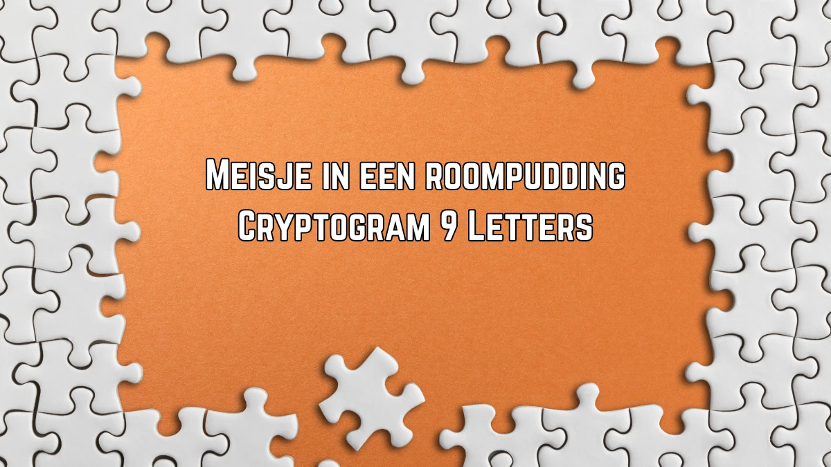 Meisje in een roompudding Cryptogram 9 Letters Puzzelwoordenboek kruiswoordpuzzels