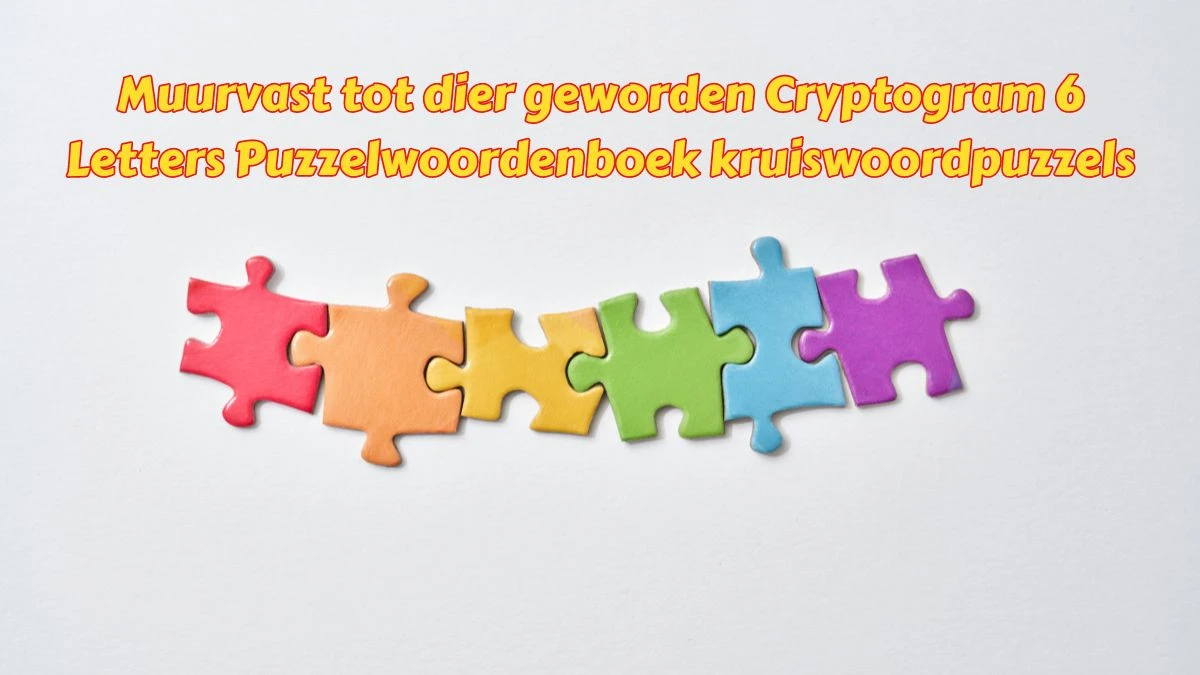 Muurvast tot dier geworden Cryptogram 6 Letters Puzzelwoordenboek kruiswoordpuzzels