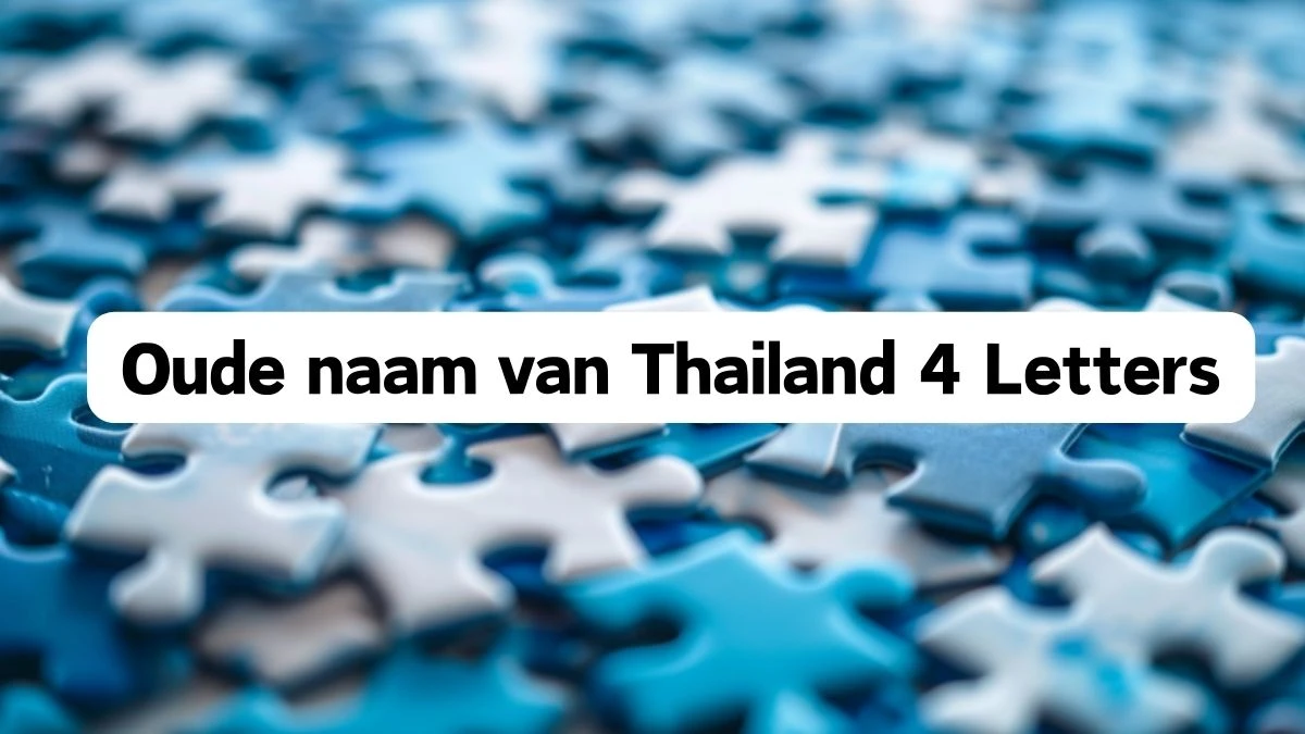 Oude naam van Thailand 4 Letters Puzzelwoordenboek kruiswoordpuzzels