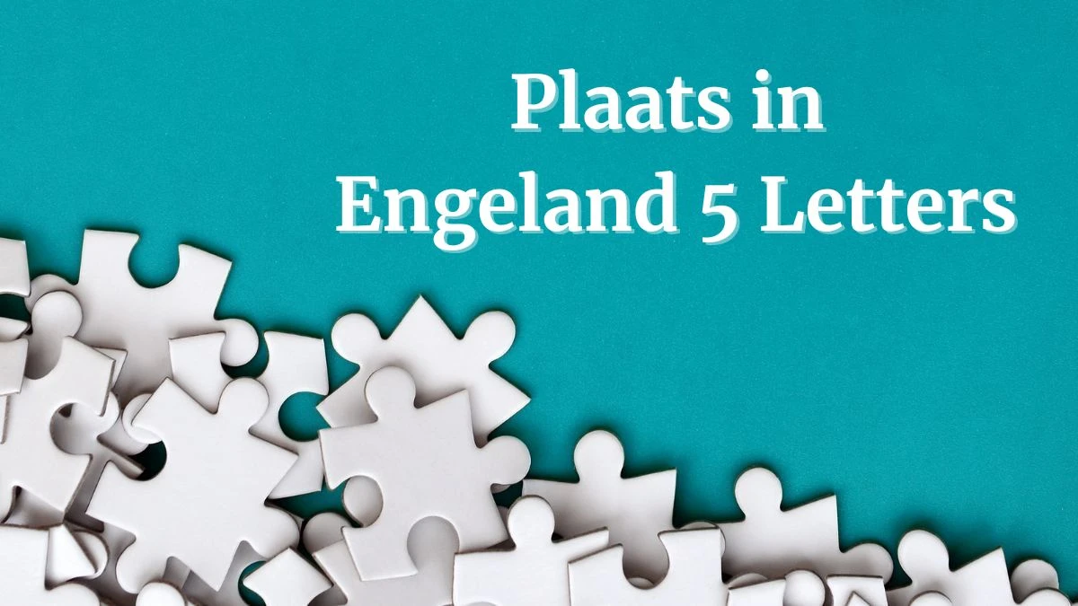 Plaats in Engeland 5 Letters Puzzelwoordenboek kruiswoordpuzzels