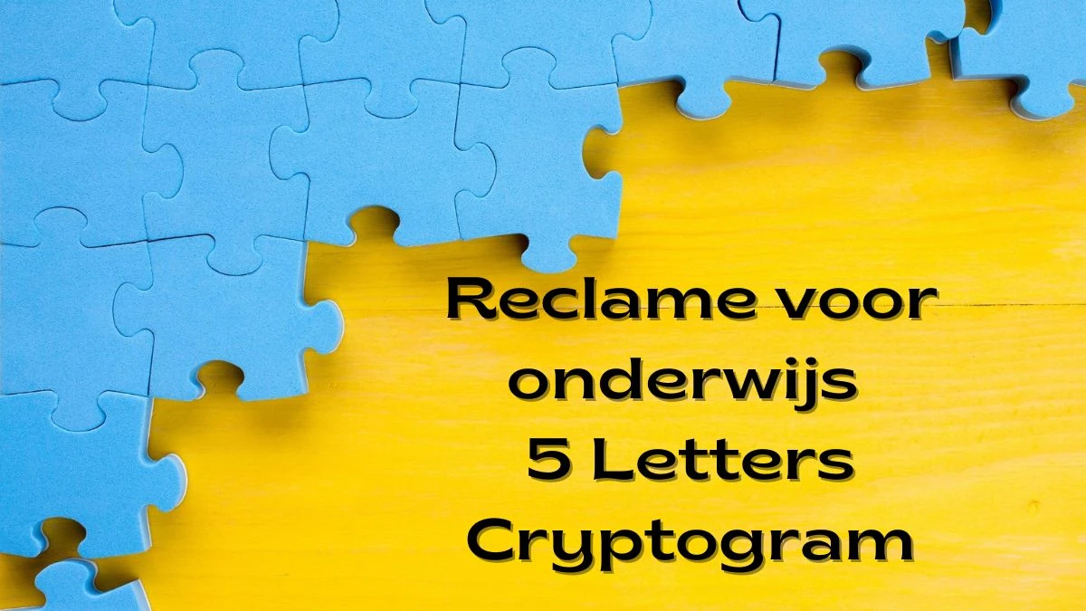 Reclame voor onderwijs 5 Letters Cryptogram Puzzelwoordenboek kruiswoordpuzzels
