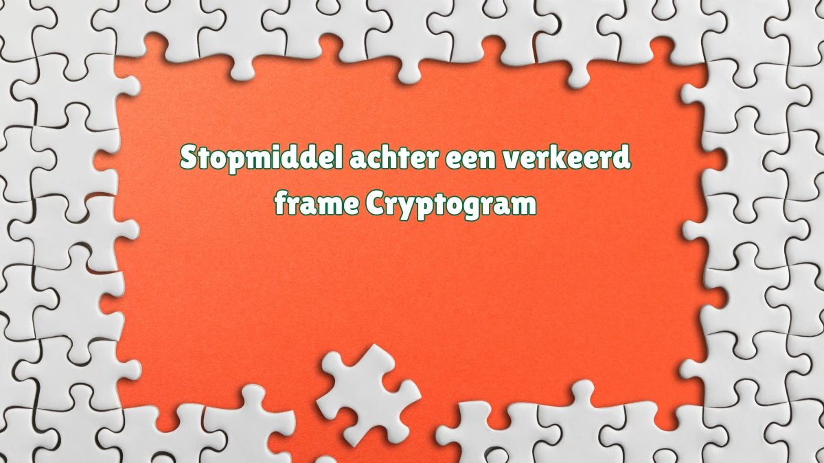 Stopmiddel achter een verkeerd frame Cryptogram 7 Letters Puzzelwoordenboek kruiswoordpuzzels