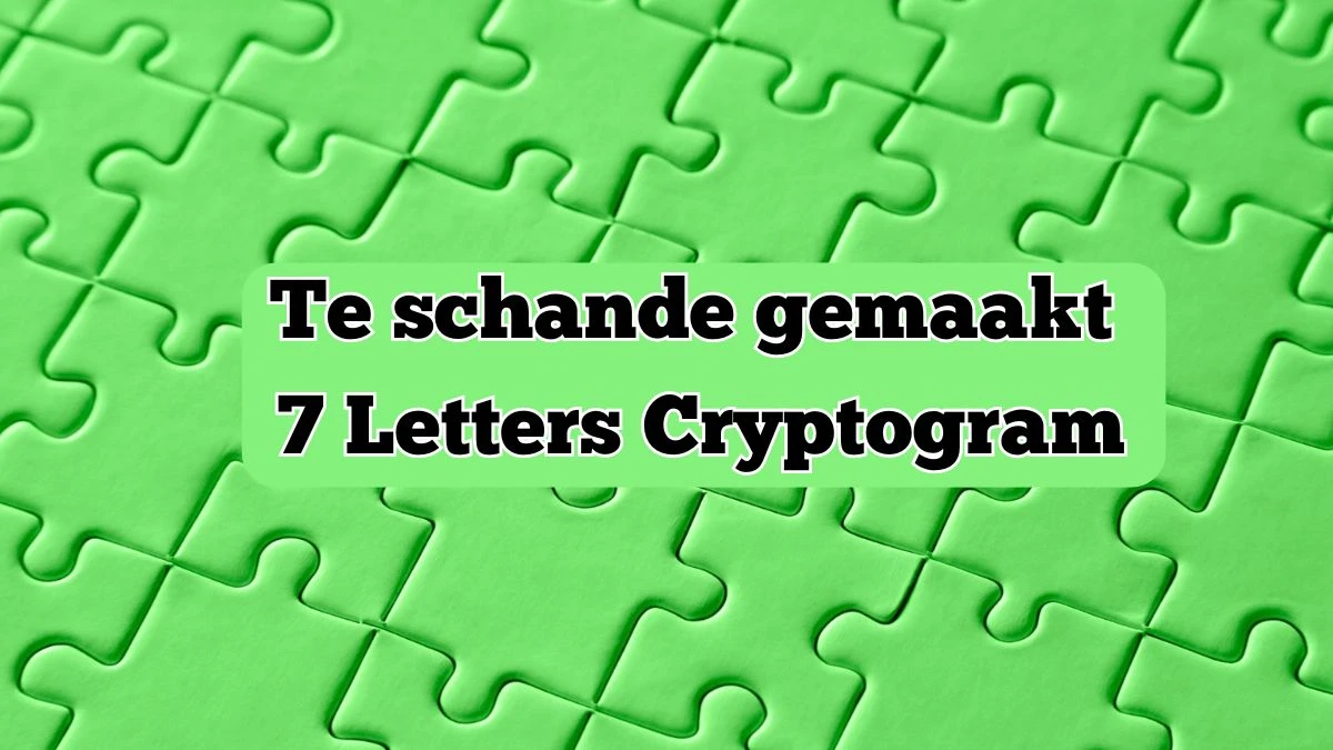 Te schande gemaakt 7 Letters Cryptogram Puzzelwoordenboek kruiswoordpuzzels