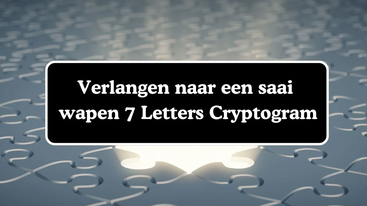 Verlangen naar een saai wapen 7 Letters Cryptogram Puzzelwoordenboek kruiswoordpuzzels