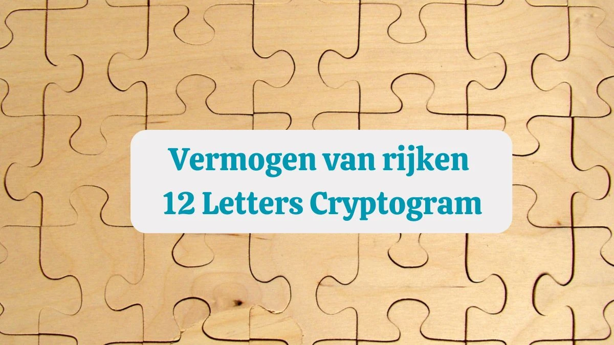 Vermogen van rijken 12 Letters Cryptogram Puzzelwoordenboek kruiswoordpuzzels