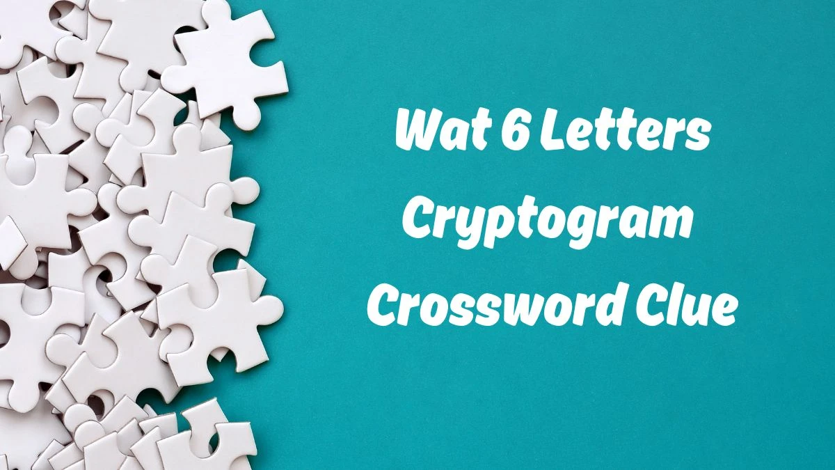 Wat 6 Letters Cryptogram Puzzelwoordenboek kruiswoordpuzzels