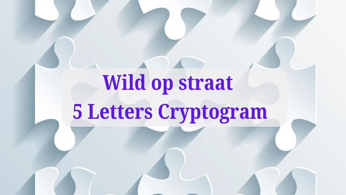 Wild op straat 5 Letters Cryptogram Puzzelwoordenboek kruiswoordpuzzels