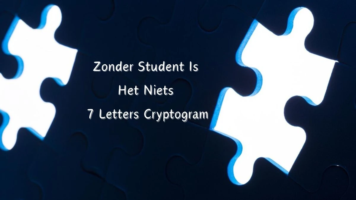 Zonder Student Is Het Niets 7 Letters Cryptogram Puzzelwoordenboek kruiswoordpuzzels