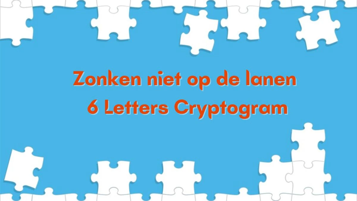 Zonken niet op de lanen 6 Letters Cryptogram Puzzelwoordenboek kruiswoordpuzzels