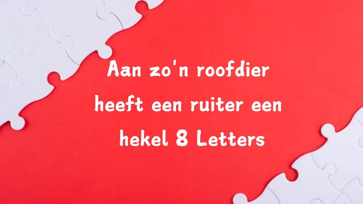 Aan zo'n roofdier heeft een ruiter een hekel 8 Letters Cryptogrammen