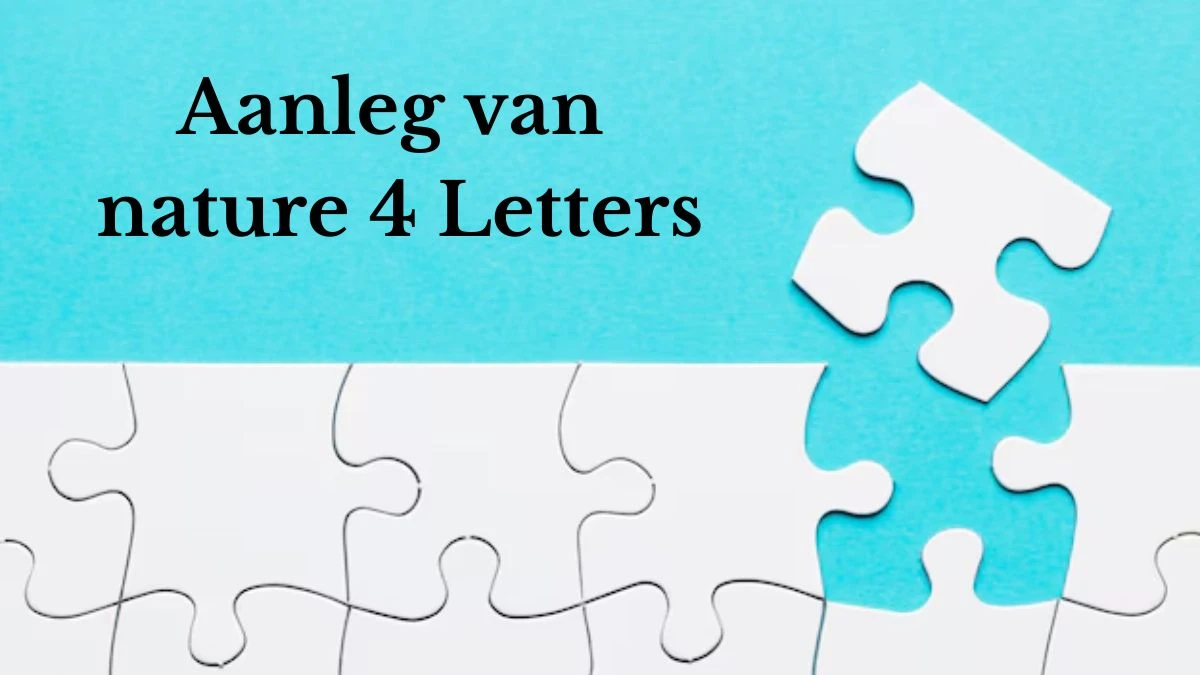 Aanleg van nature 4 Letters Puzzelwoordenboek kruiswoordpuzzels