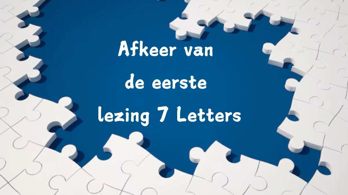 Afkeer van de eerste lezing 7 Letters Cryptogrammen