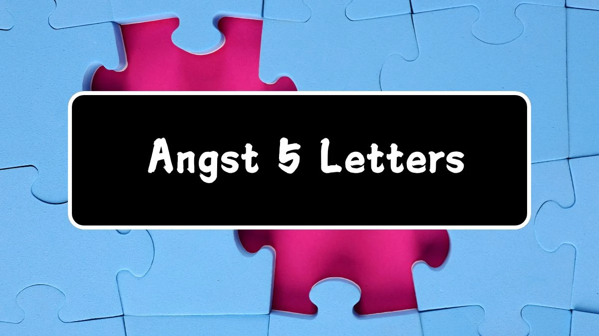 Angst 5 Letters Puzzelwoordenboek kruiswoordpuzzels