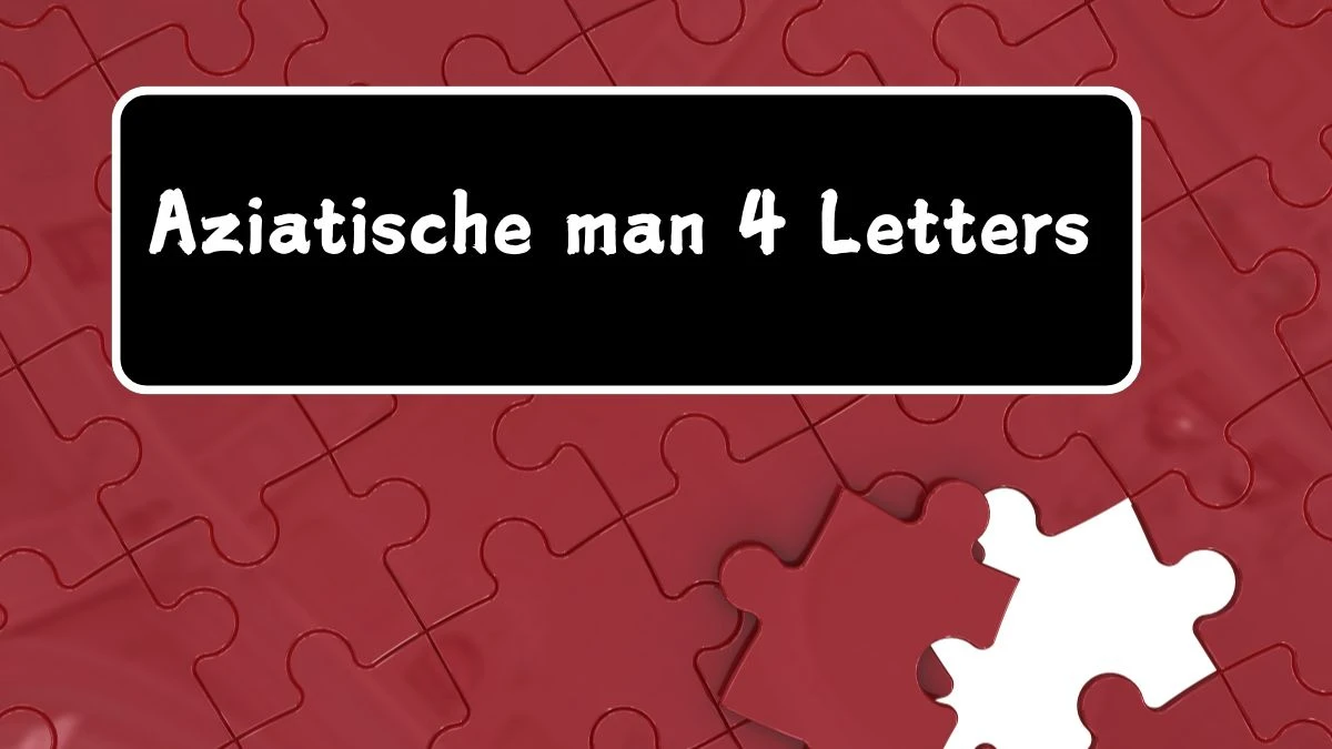 Aziatische man 4 Letters Puzzelwoord