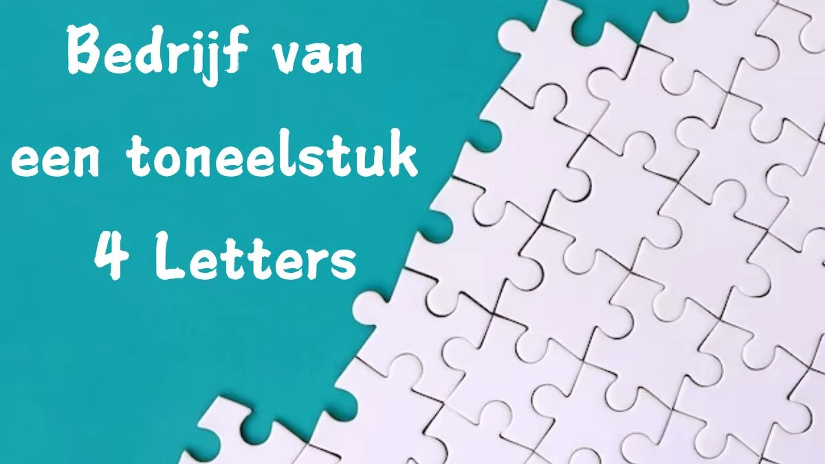 Bedrijf van een toneelstuk 4 Letters Puzzelwoord