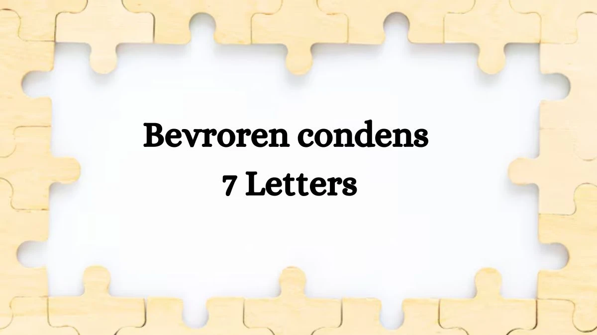 Bevroren condens 7 Letters Puzzelwoord