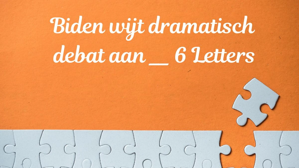 Biden wijt dramatisch debat aan __ 6 Letters Puzzelwoordenboek kruiswoordpuzzels