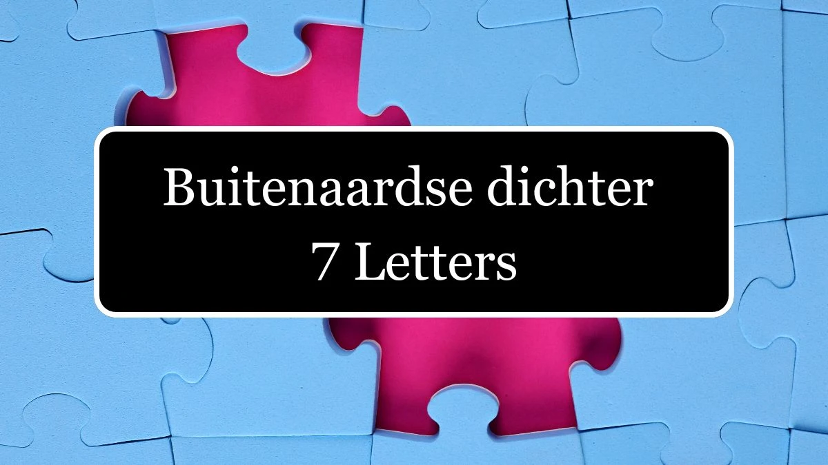 Buitenaardse dichter 7 Letters Puzzelwoordenboek kruiswoordpuzzels