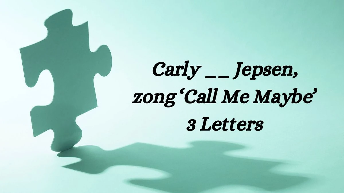 Carly __ Jepsen, zong ‘Call Me Maybe’ 3 Letters Puzzelwoordenboek kruiswoordpuzzels