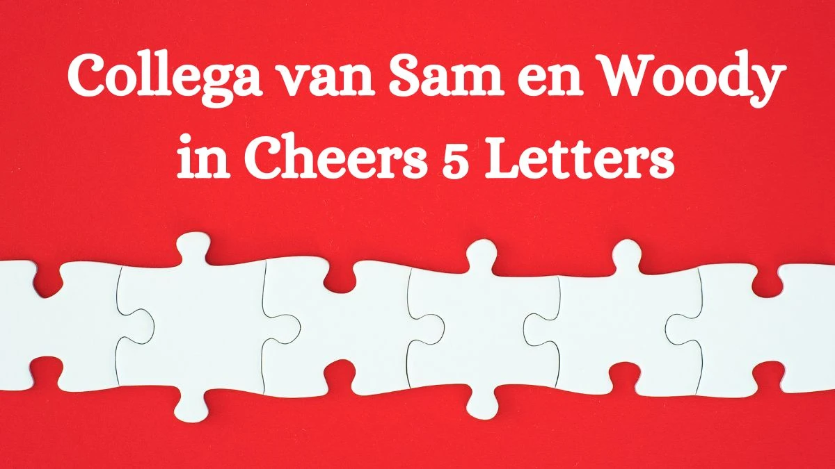 Collega van Sam en Woody in Cheers 5 Letters Puzzelwoordenboek kruiswoordpuzzels