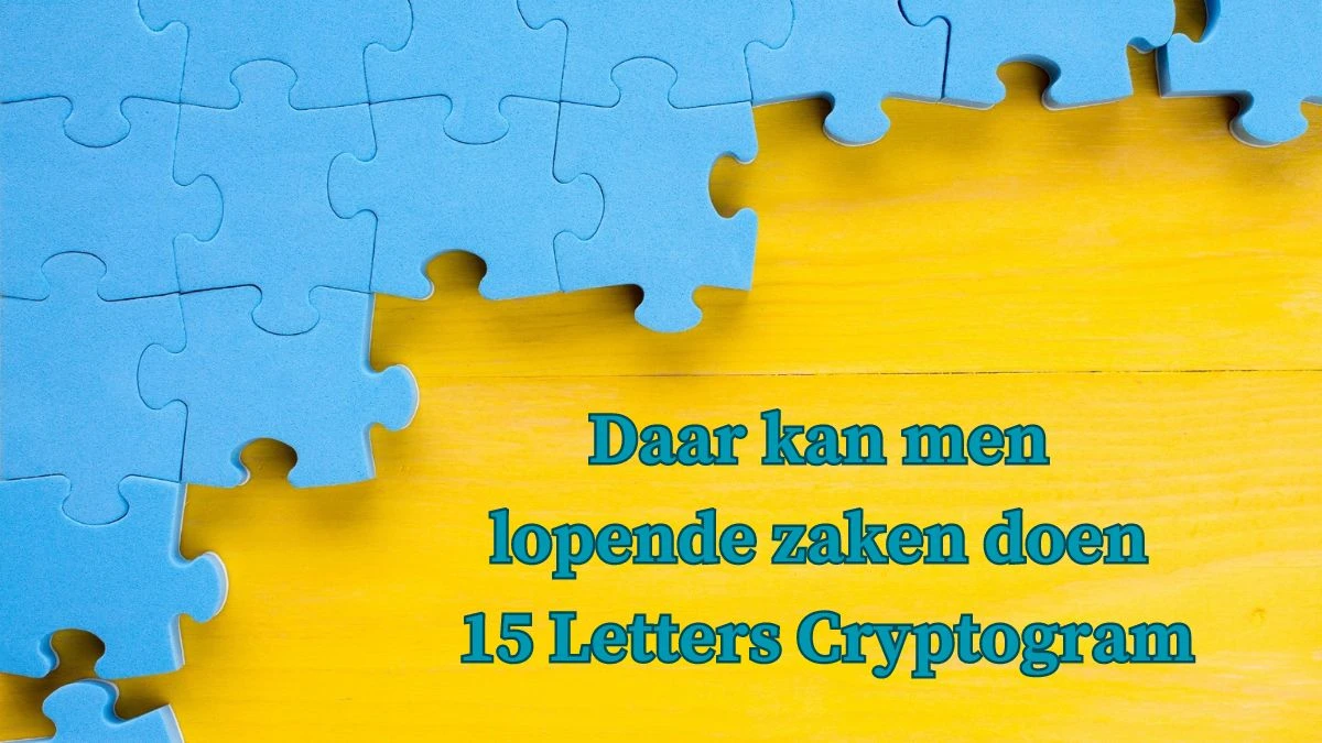 Daar kan men lopende zaken doen 15 Letters Cryptogram Puzzelwoordenboek kruiswoordpuzzels
