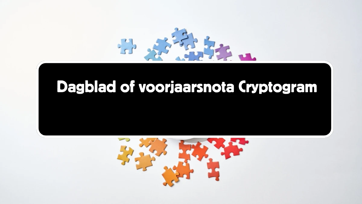 Dagblad of voorjaarsnota 12 Letters Cryptogrammen