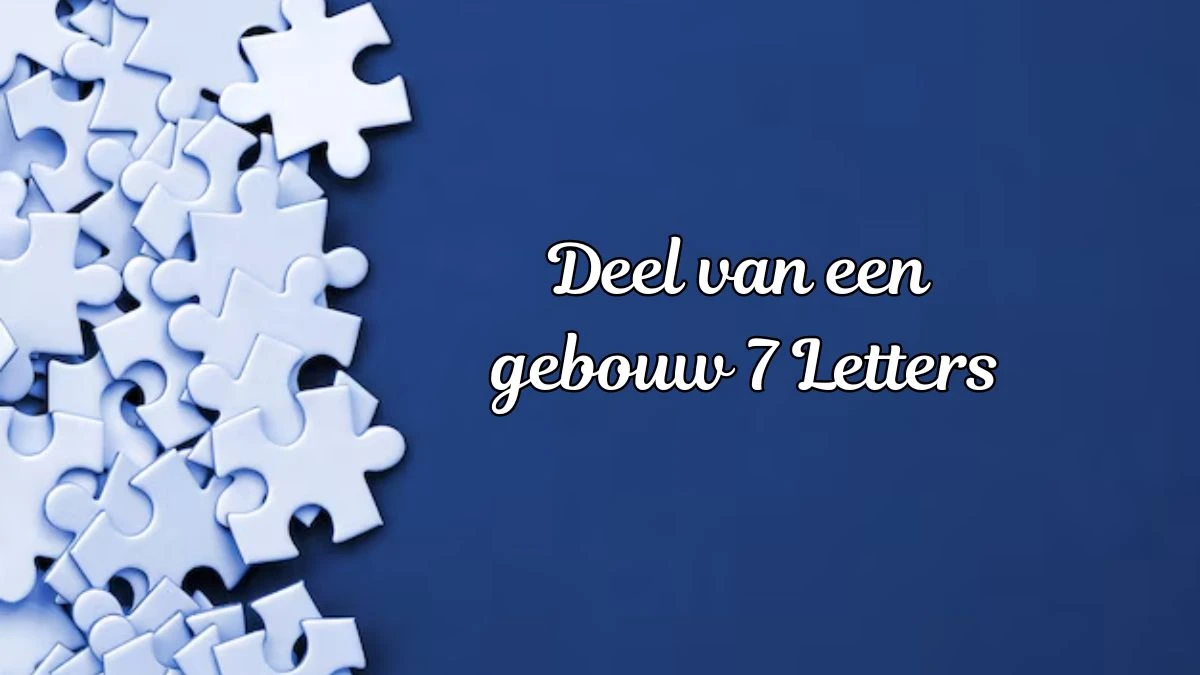 Deel van een gebouw 7 Letters Puzzelwoordenboek kruiswoordpuzzels