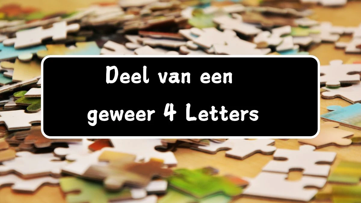 Deel van een geweer 4 Letters Puzzelwoord