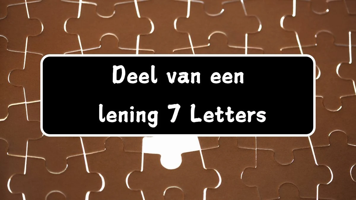 Deel van een lening 7 Letters Puzzelwoordenboek kruiswoordpuzzels