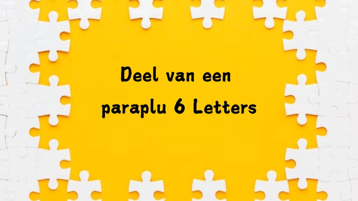 Deel van een paraplu 6 Letters Puzzelwoord