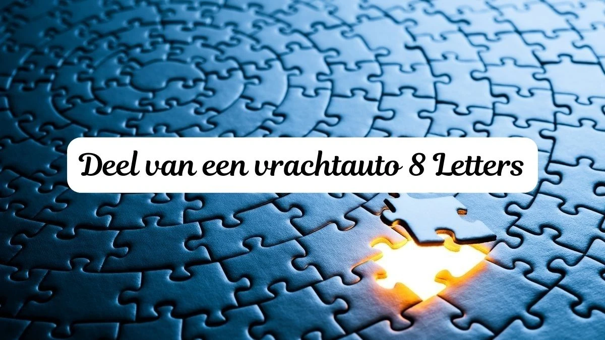 Deel van een vrachtauto 8 Letters Puzzelwoordenboek kruiswoordpuzzels