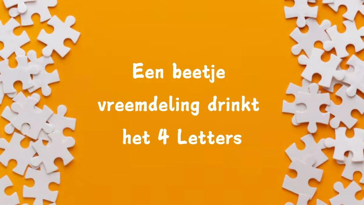 Een beetje vreemdeling drinkt het 4 Letters Cryptogrammen