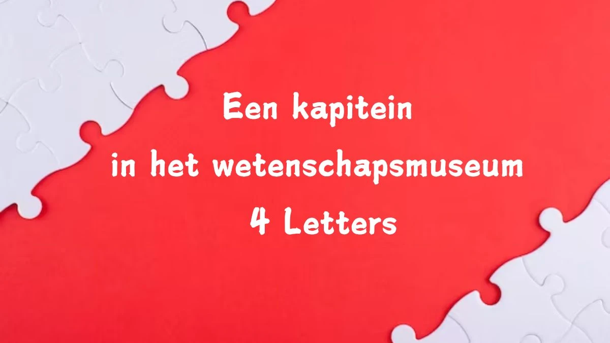 Een kapitein in het wetenschapsmuseum 4 Letters Cryptogrammen