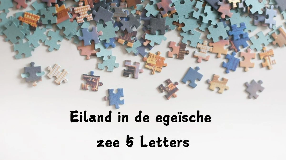 Eiland in de egeïsche zee 5 Letters Puzzelwoordenboek kruiswoordpuzzels