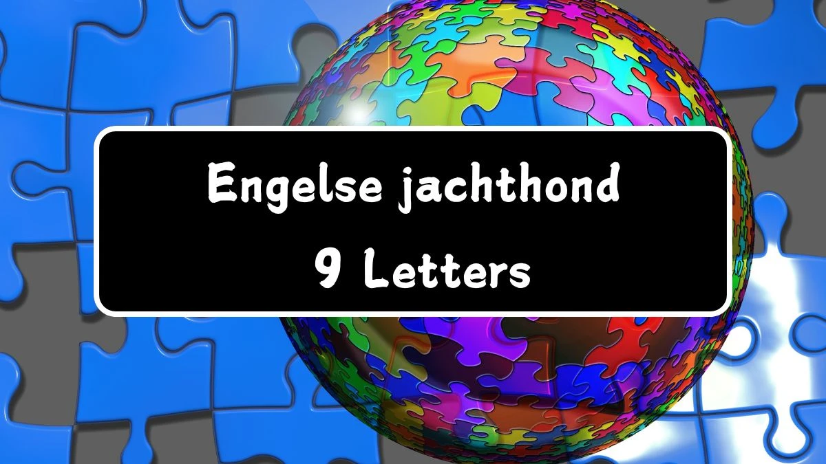 Engelse jachthond 9 Letters Puzzelwoord