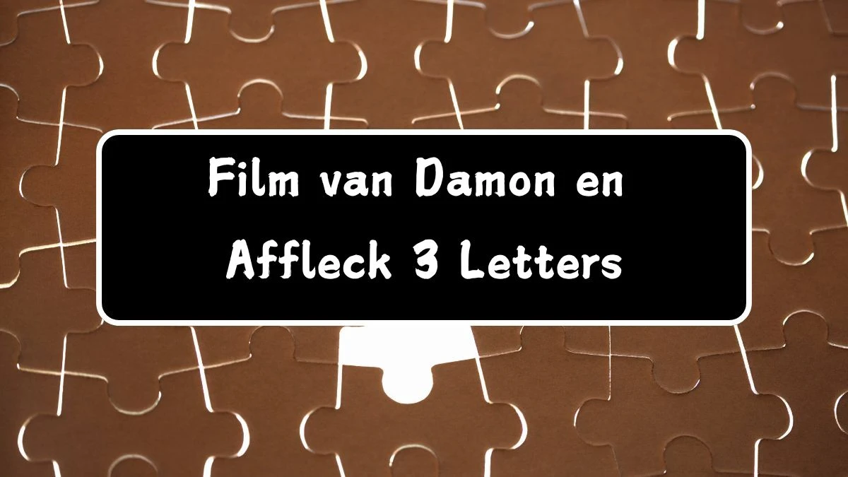 Film van Damon en Affleck 3 Letters Puzzelwoordenboek kruiswoordpuzzels