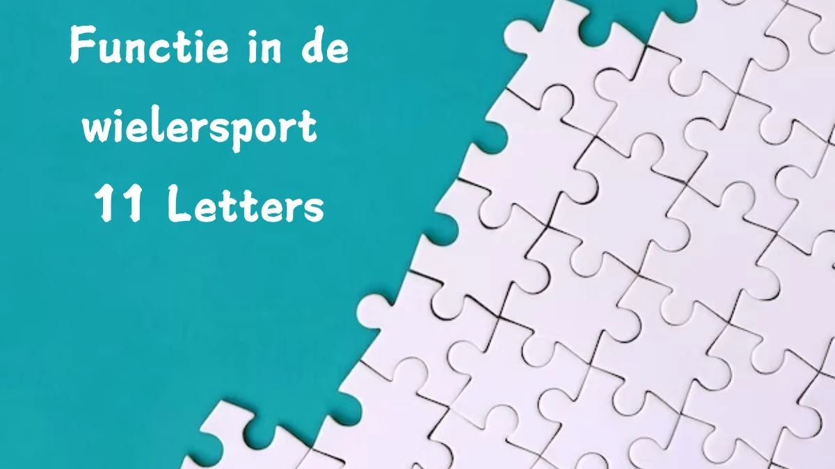 Functie in de wielersport 11 Letters Puzzelwoord