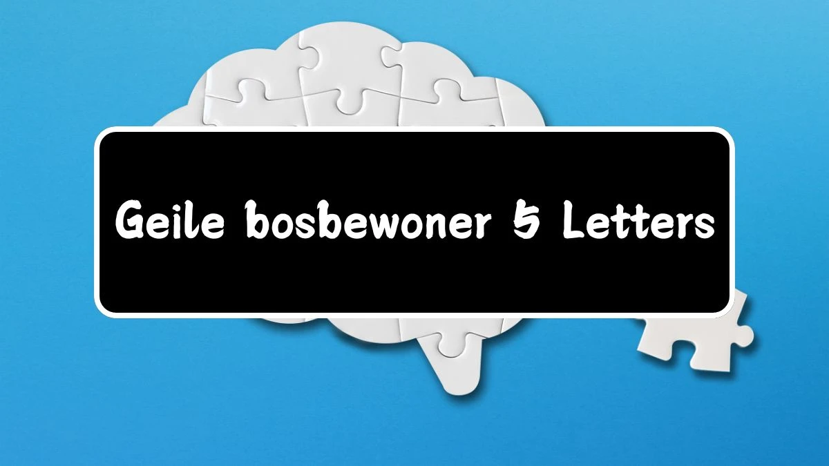 Geile bosbewoner 5 Letters Puzzelwoordenboek kruiswoordpuzzels