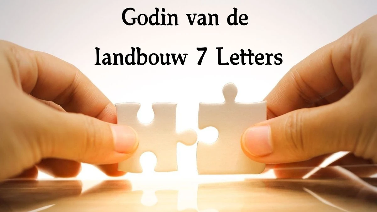 Godin van de landbouw 7 Letters Puzzelwoord