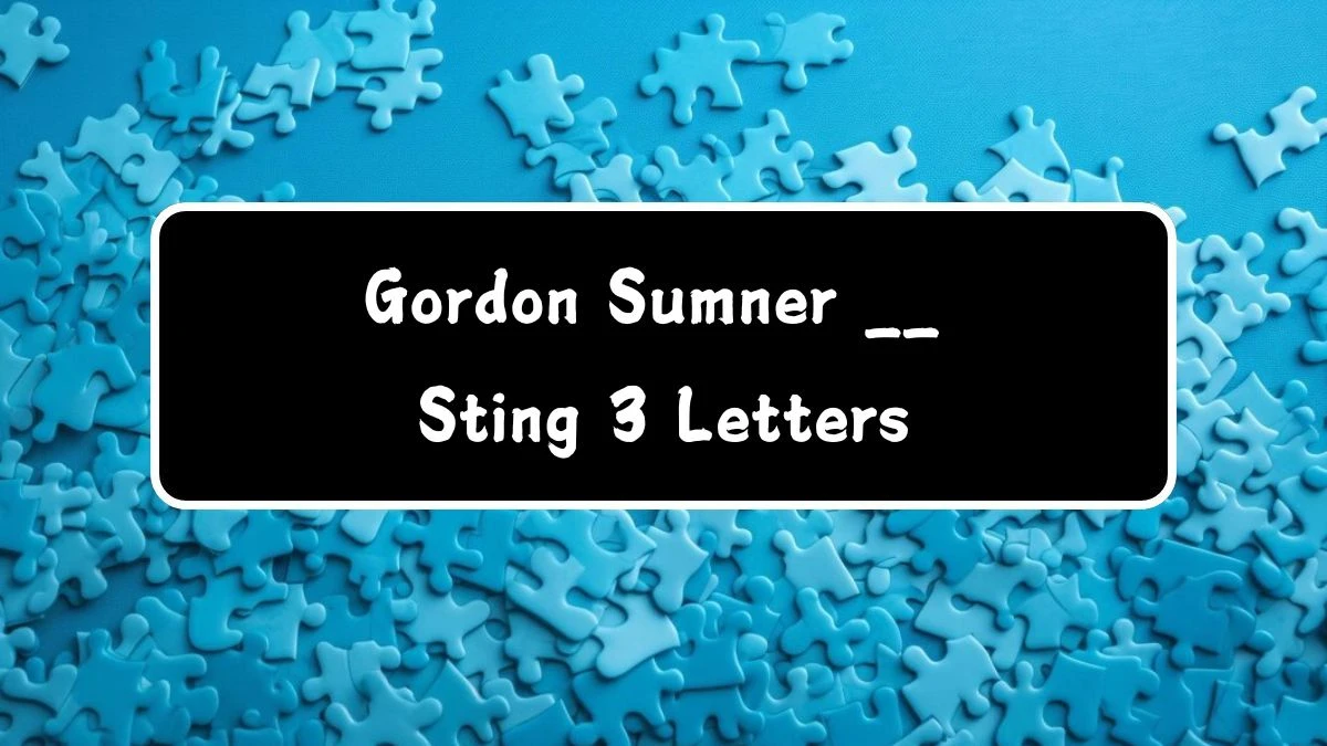 Gordon Sumner __ Sting 3 Letters Puzzelwoord