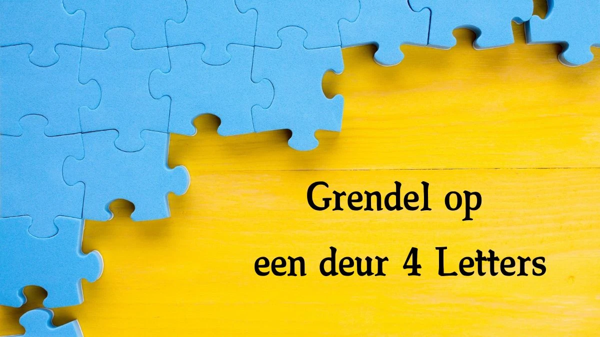 Grendel op een deur 4 Letters Puzzelwoord