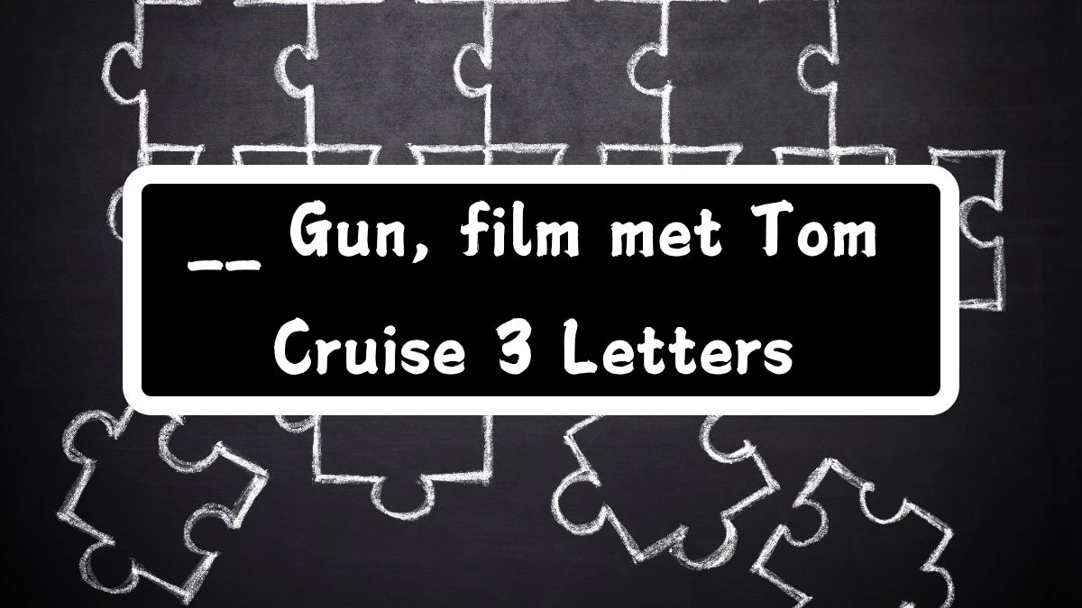 __ Gun, film met Tom Cruise 3 Letters Puzzelwoordenboek kruiswoordpuzzels